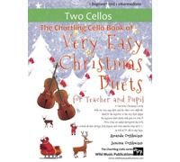 The Chortling Cello Book of Very Easy Christmas Duets for Teacher and Pupil: 20 Favourite Christmas Carols arranged with one Very Easy part, and the ... for Teacher and Pupil. Mostly in easy keys.