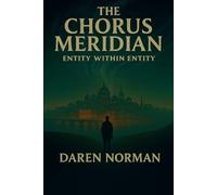 The Chorus Meridian: Entity Within Entity