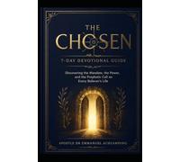 The Chosen: 7-Day Devotional Guide: Discovering the Mandate, the Power, and the Prophetic Call on Every Believer's Life (The Chosen Series)