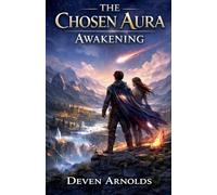 The Chosen Aura: Awakening: 1 (The Chosen Aura Book 1: Awakening)