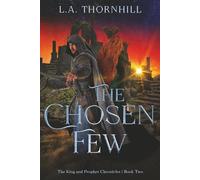 The Chosen Few (The King and Prophet Chronicles)