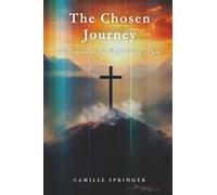 The Chosen Journey: A Testimony of the High Calling of God