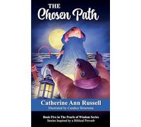 The Chosen Path: Book Five in The Pearls of Wisdom Series: Stories Inspired by a Biblical Proverb: 5