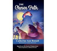 The Chosen Path: Book Five in The Pearls of Wisdom Series: Stories Inspired by a Biblical Proverb: 5