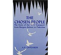 The Chosen People: The Story of the '222 Transport' from Bergen-Belsen to Palestine