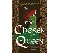 The Chosen Queen: A Novel of the Pendragon Prophecy (The Pendragon Prophecy Series)