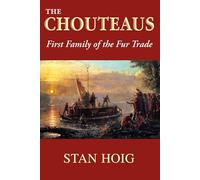 The Chouteaus: First Family of the Fur Trade