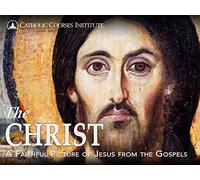 The Christ: A Faithful Picture of Jesus from the Gospels