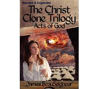 THE CHRIST CLONE TRILOGY - Book Three: Acts of God