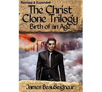 THE CHRIST CLONE TRILOGY - Book Two: Birth of an Age