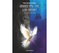 The Christ Codex AWAKENING THE GOD WITHIN: 4 (The Great Awakening)