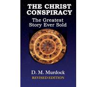 The Christ Conspiracy : The Greatest Story Ever Sold