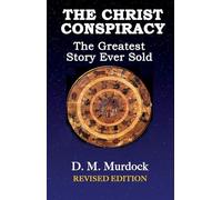 The Christ Conspiracy: The Greatest Story Ever Sold