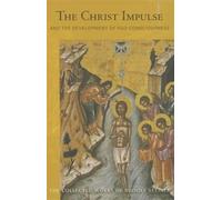 The Christ Impulse : And the Development of Ego-Consciousness