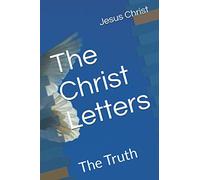 The Christ Letters: The Truth: 3 (Spiritual consciousness)