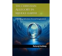 The Christian Allegory in Middle-earth: A Thrilling Adventure Beyond Imagination!
