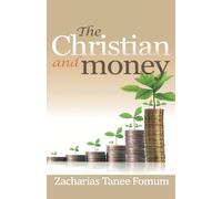 The Christian And Money: 7 (Practical Helps for the Overcomers)
