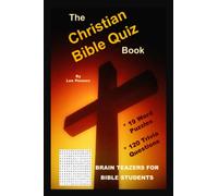 The Christian Bible Quiz Book: Brain Teazers For Bible Students