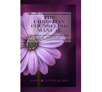 The Christian Counseling Manual: Techniques and Practices to Reclaim Godly Mental Health