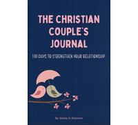 The Christian Couple's Journal: 100 Days to Strengthen Your Relationship