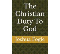 The Christian Duty To God