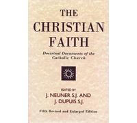 The Christian Faith in the Doctrinal Documents of the Catholic Church