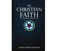 The Christian Faith: The Original Evangelical View