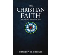 The Christian Faith: The Original Evangelical View