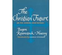 The Christian Future: Or the Modern Mind Outrun: 143 (Argo Book)