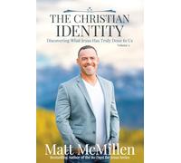 The Christian Identity, Volume 2: Discovering What Jesus Has Truly Done to Us