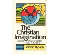 The Christian imagination: Essays on literature and the arts