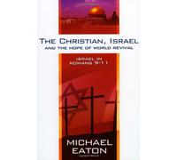 The Christian, Israel and the Hope of World Revival: Israel in Romans 9-11