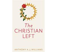The Christian Left: An Introduction to Radical and Socialist Christian Thought