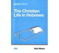 The Christian Life in Hebrews