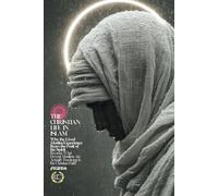The Christian Life In Islam: Why the Lived Muslim Experience Bears the Fruit of the Spirit Because What Devout Muslims Are Actually Practicing Is the Christian Faith (CC)
