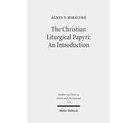The Christian Liturgical Papyri – An Introduction