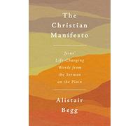 The Christian Manifesto: Jesus’ Life-Changing Words from the Sermon on the Plain (How to live the Christian life and experience true blessing as a disciple of Jesus.)