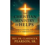 The Christian Ministry of Helps: Strengthening the Church Through Service