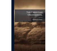 The Christian Ordinances..