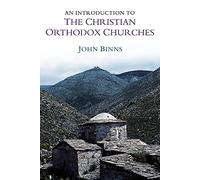 The Christian Orthodox Churches – Introduction to Religion – Cambridge University Press