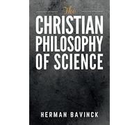 The Christian Philosophy of Science
