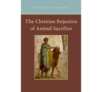 The Christian Rejection of Animal Sacrifice