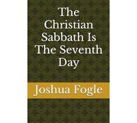 The Christian Sabbath Is The Seventh Day