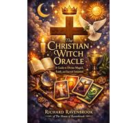 The Christian Witch Oracle Guidebook (Books for the Christian witch / mystic)