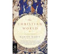 The Christian World: A Global History: 29 (Modern Library Chronicles)