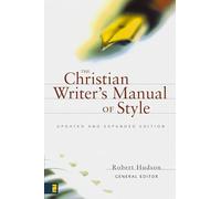 The Christian Writer's Manual of Style: Updated and Expanded Edition