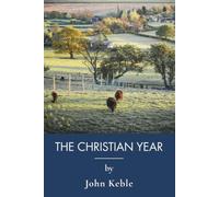 The Christian Year: Devotional Poetry and Christian Hymns for Worship (Annotated)