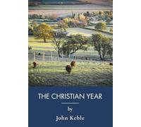 The Christian Year: Devotional Poetry and Christian Hymns for Worship (Annotated)