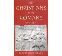 The Christians as the Romans Saw Them by Wilken, Robert Louis (2003) Paperback