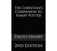 The Christian's Companion to Harry Potter: 2nd Edition